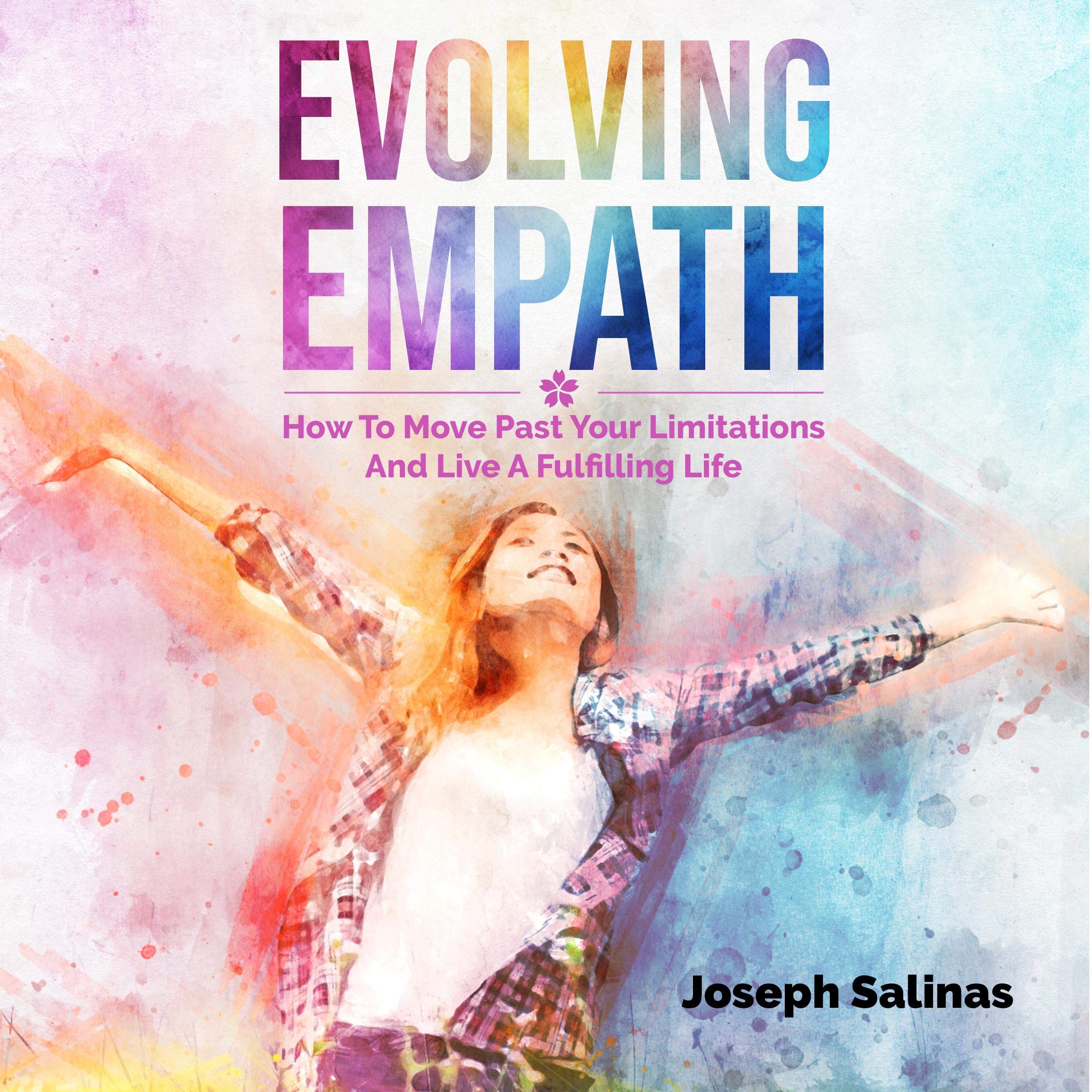 Cover art for Evolving Empath: How to Move Past Your Limitations and Live a Fulfilling Life