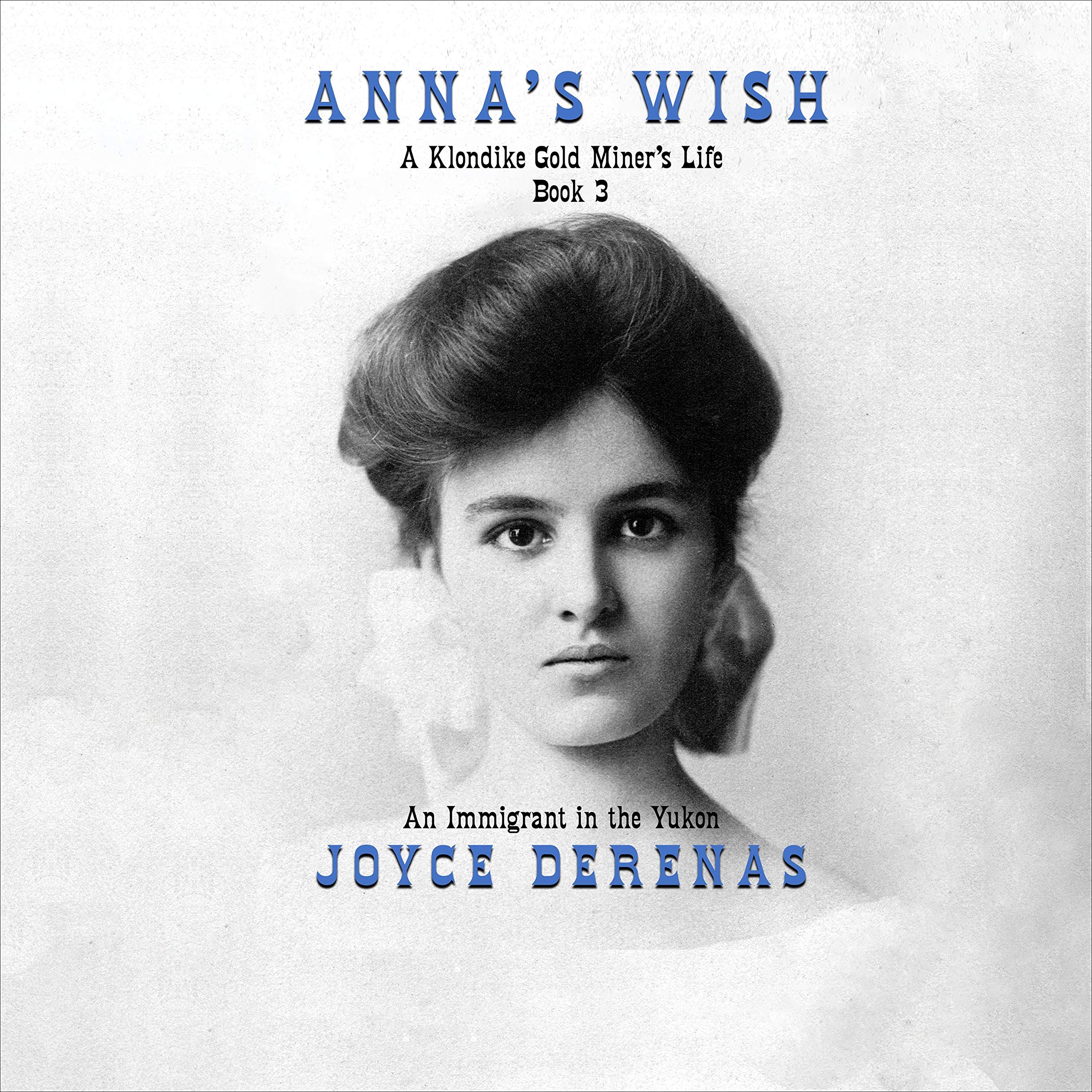 Anna's Wish: An Immigrant in the Yukon