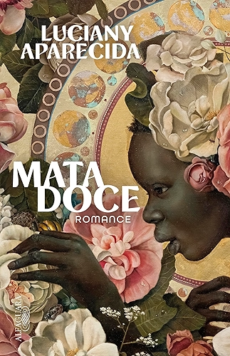 Mata Doce – Romance vencedor do Prêmio São Paulo de Literatura