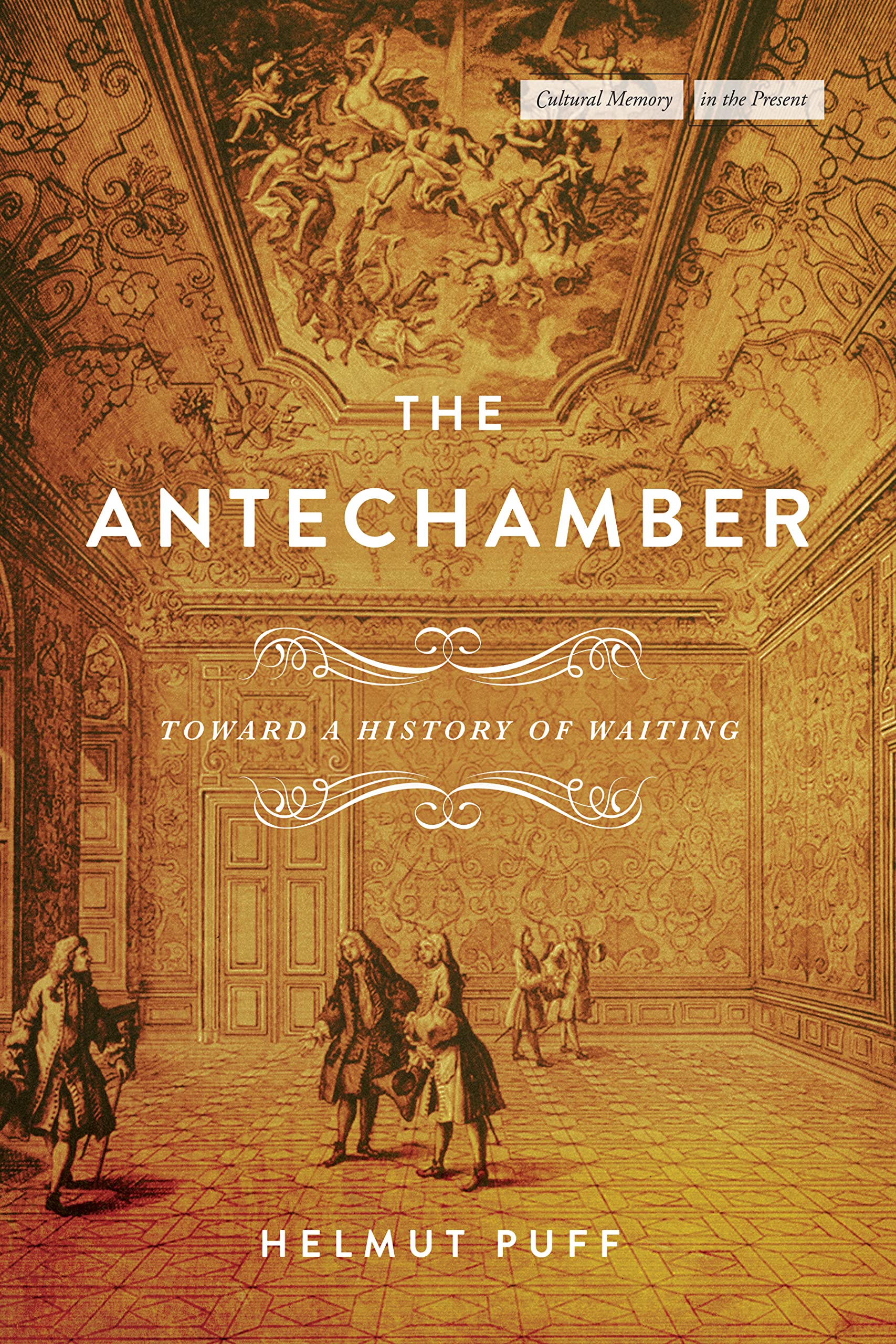 The Antechamber Toward a History of Waiting essai sur l'architecture du pouvoir et de l'attente