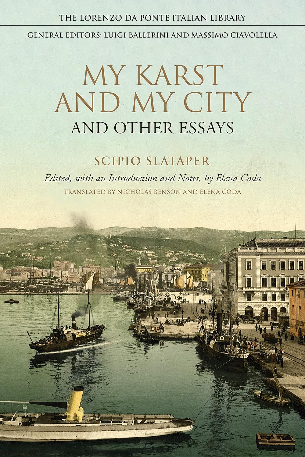 My Karst and My City and Other Essays (Lorenzo Da Ponte Italian Library)