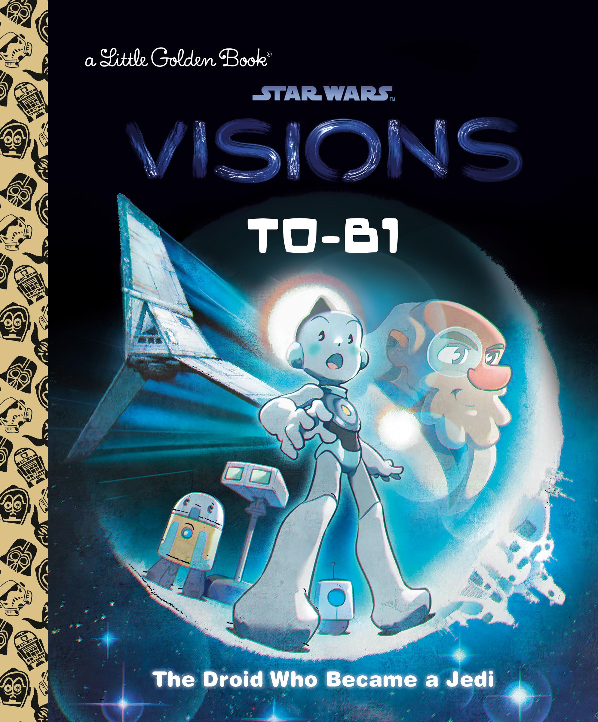 T0-B1: The Droid Who Became a Jedi (Star Wars: Visions) (Little Golden Book)
