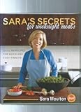 Sara's Secrets for Weeknight Meals
