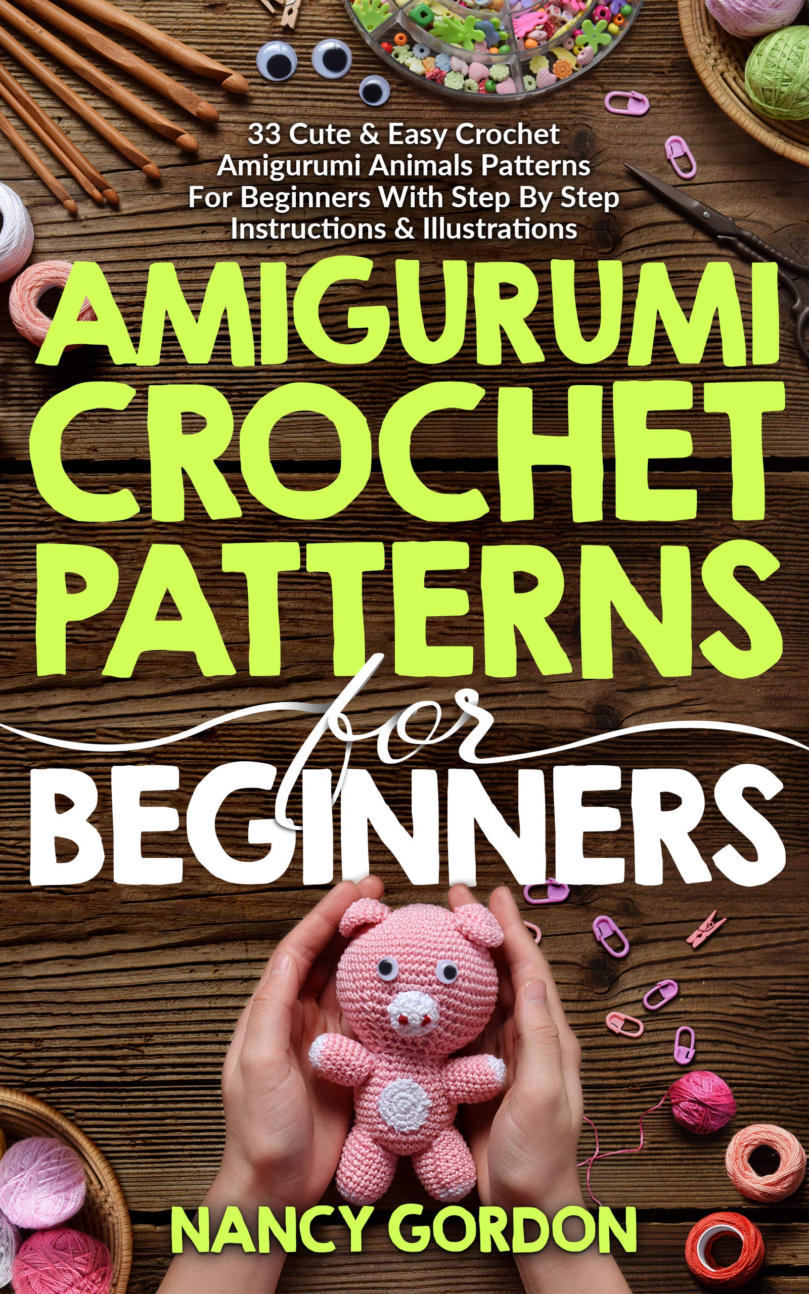 Buy Amigurumi Crochet Patterns For Beginners 33 Cute & Easy Crochet Amigurumi Animals Patterns