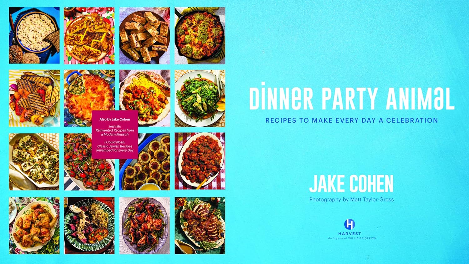 Dinner Party Animal: Recipes to Make Every Day a Celebration― A Culinary Adventure of Recipes, Easy Entertaining, and Celebratory Feasts for Every Occasion - Image 2
