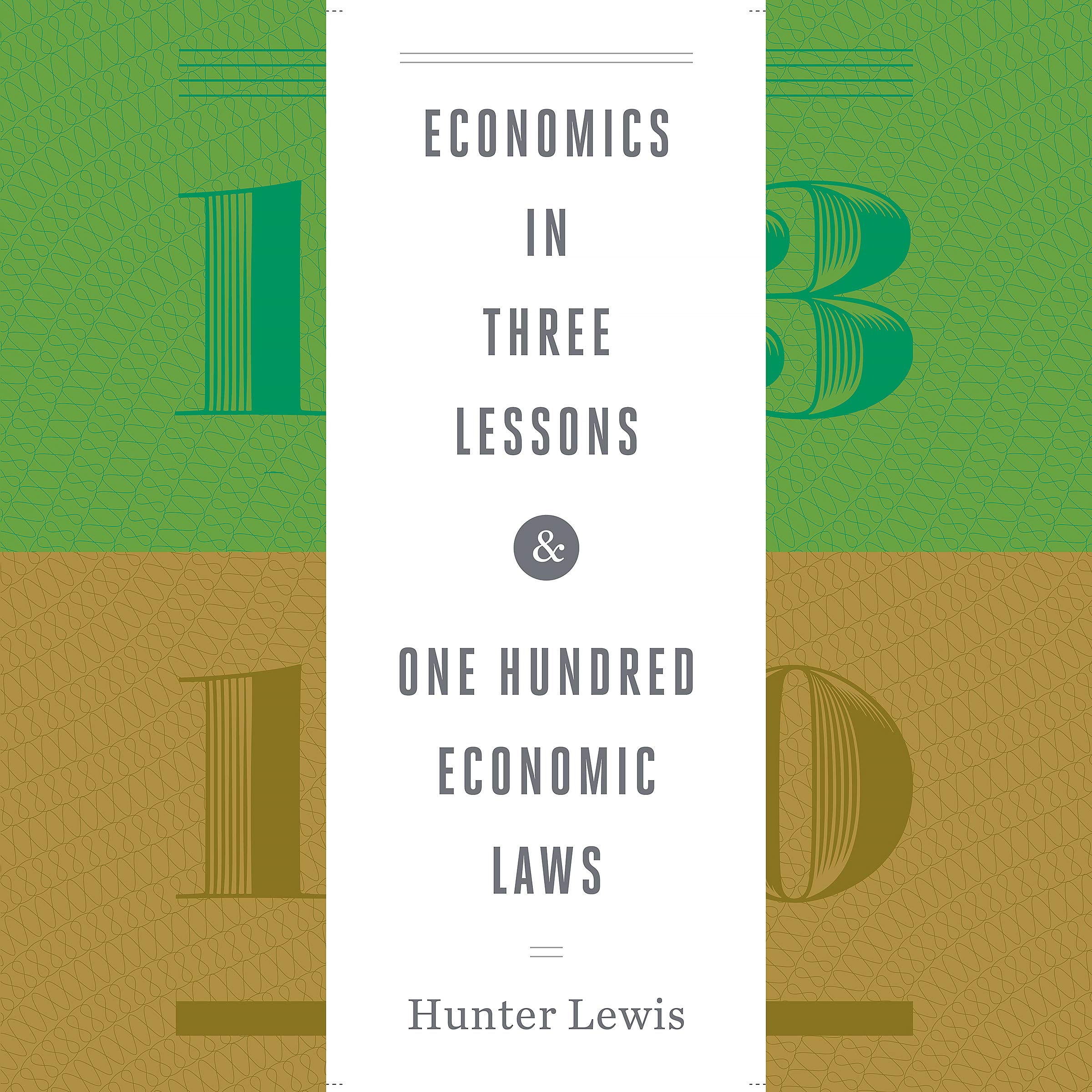 Economics in Three Lessons and One Hundred Economics Laws