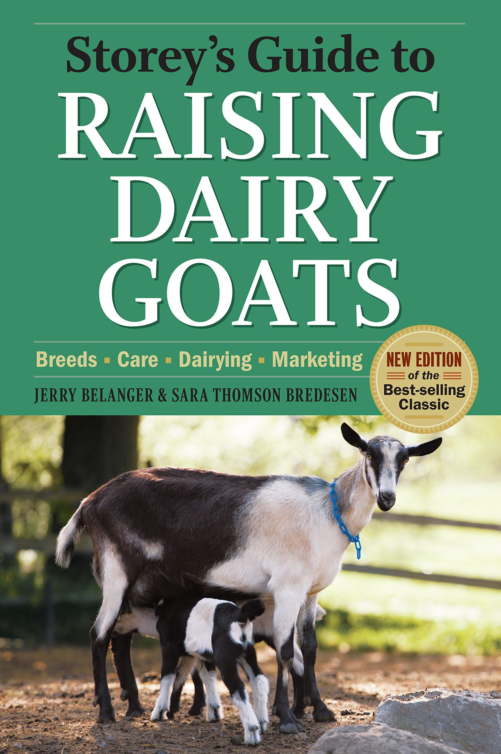Storey's Guide to Raising Dairy Goats: Breeds, Care, Dairying, Marketing