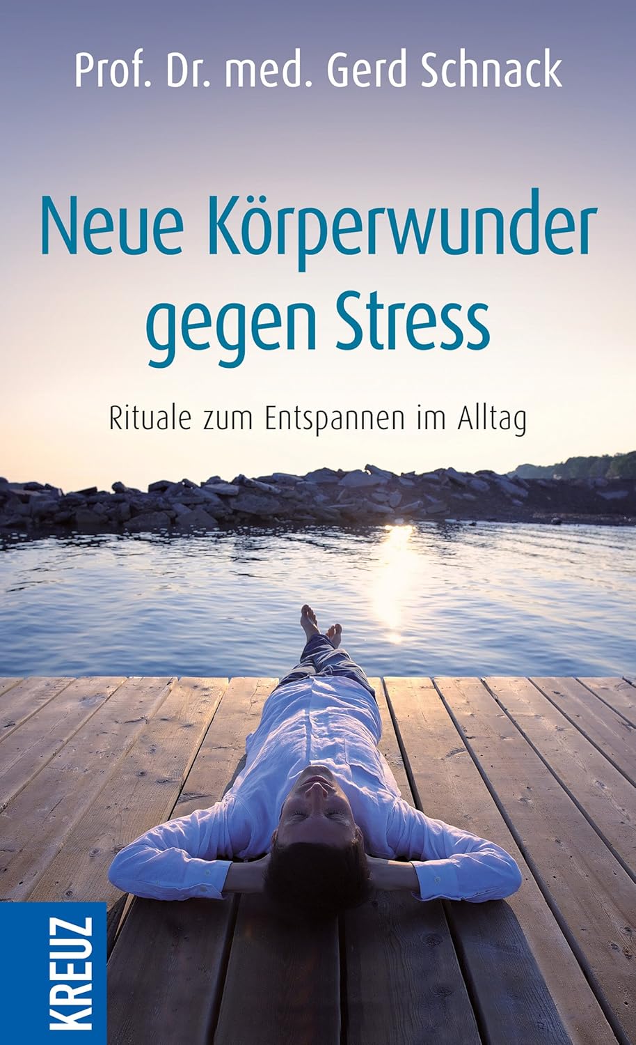 Neue Körperwunder gegen Stress Rituale zum Entspannen im