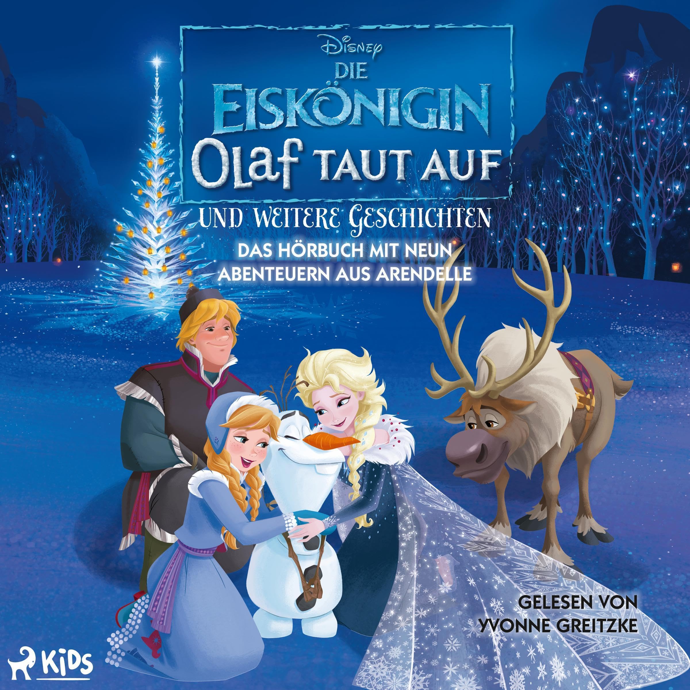 Cover art for Die Eiskönigin – Olaf taut auf und weitere Geschichten: Das Hörbuch mit neun Abenteuern aus Arendell