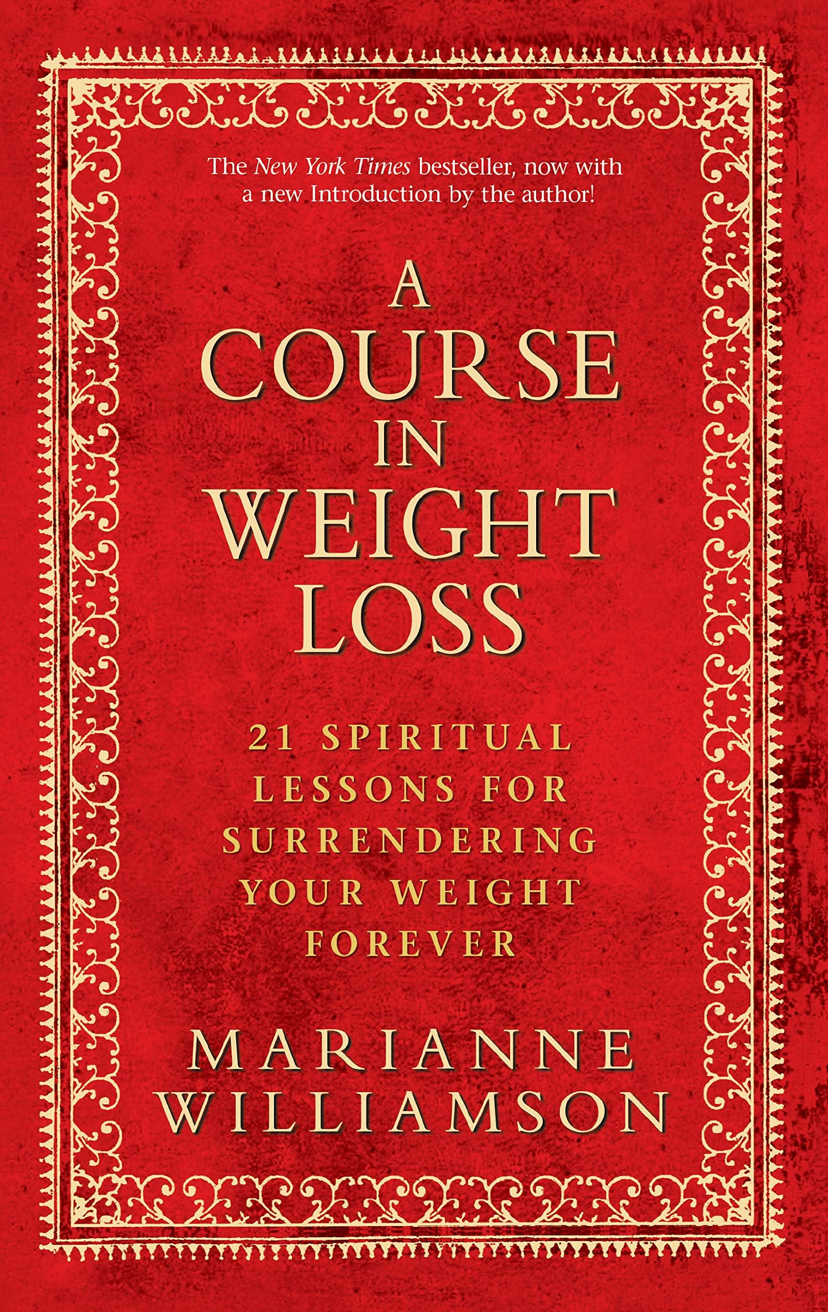 A Course In Weight Loss: 21 Spiritual Lessons for Surrendering Your Weight Forever Kindle Edition