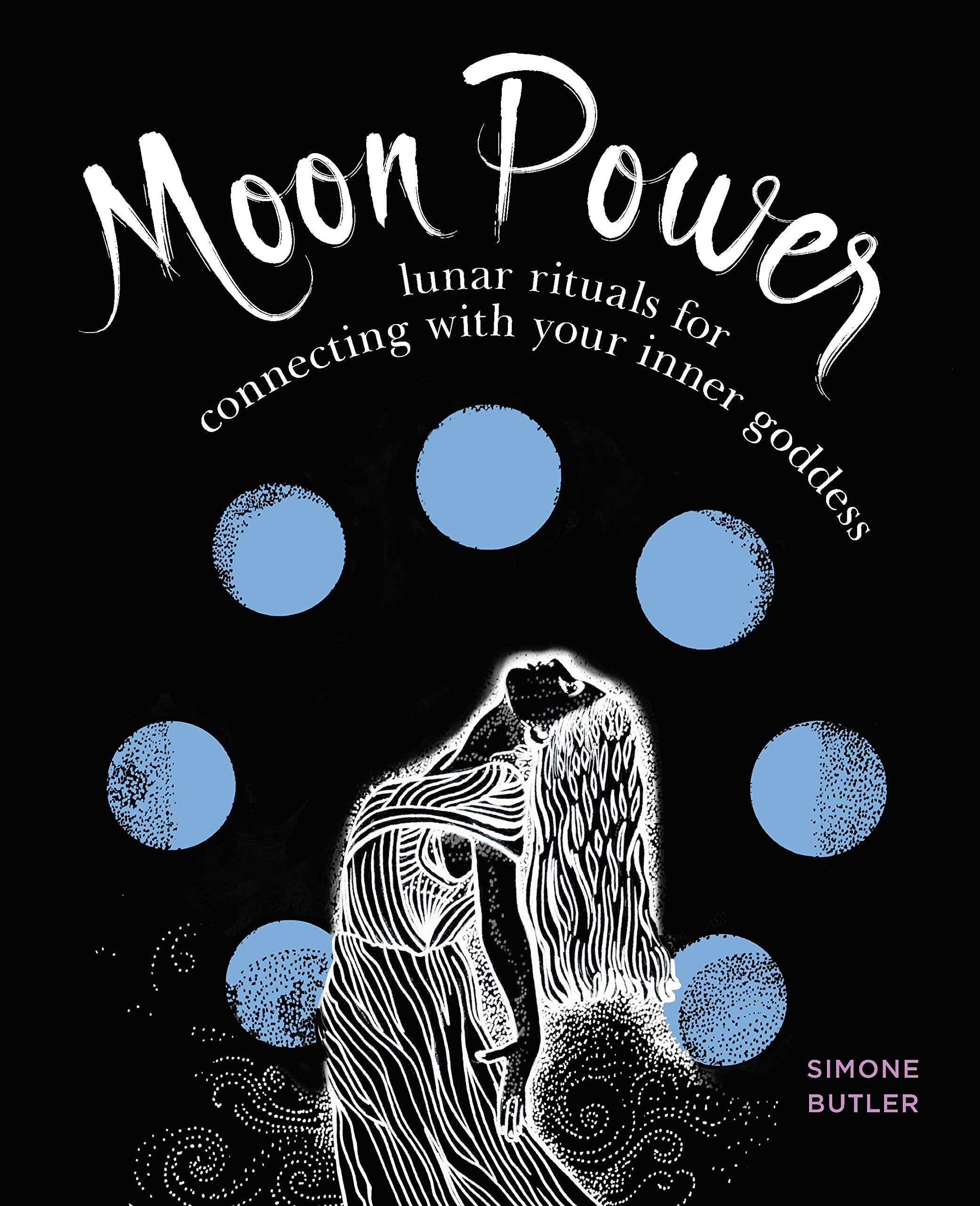 Moon Power: Lunar Rituals for Connecting with Your Inner Goddess Paperback – June 1, 2017