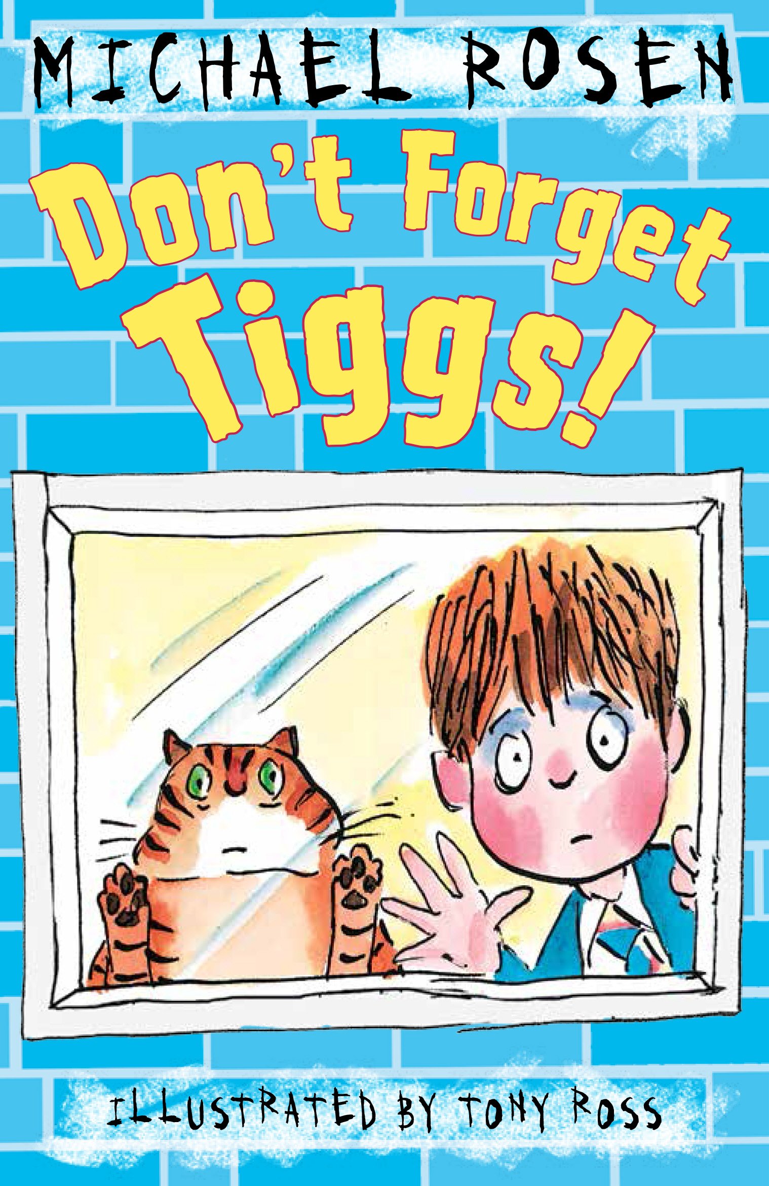Don't Forget Tiggs! By Michael Rosen