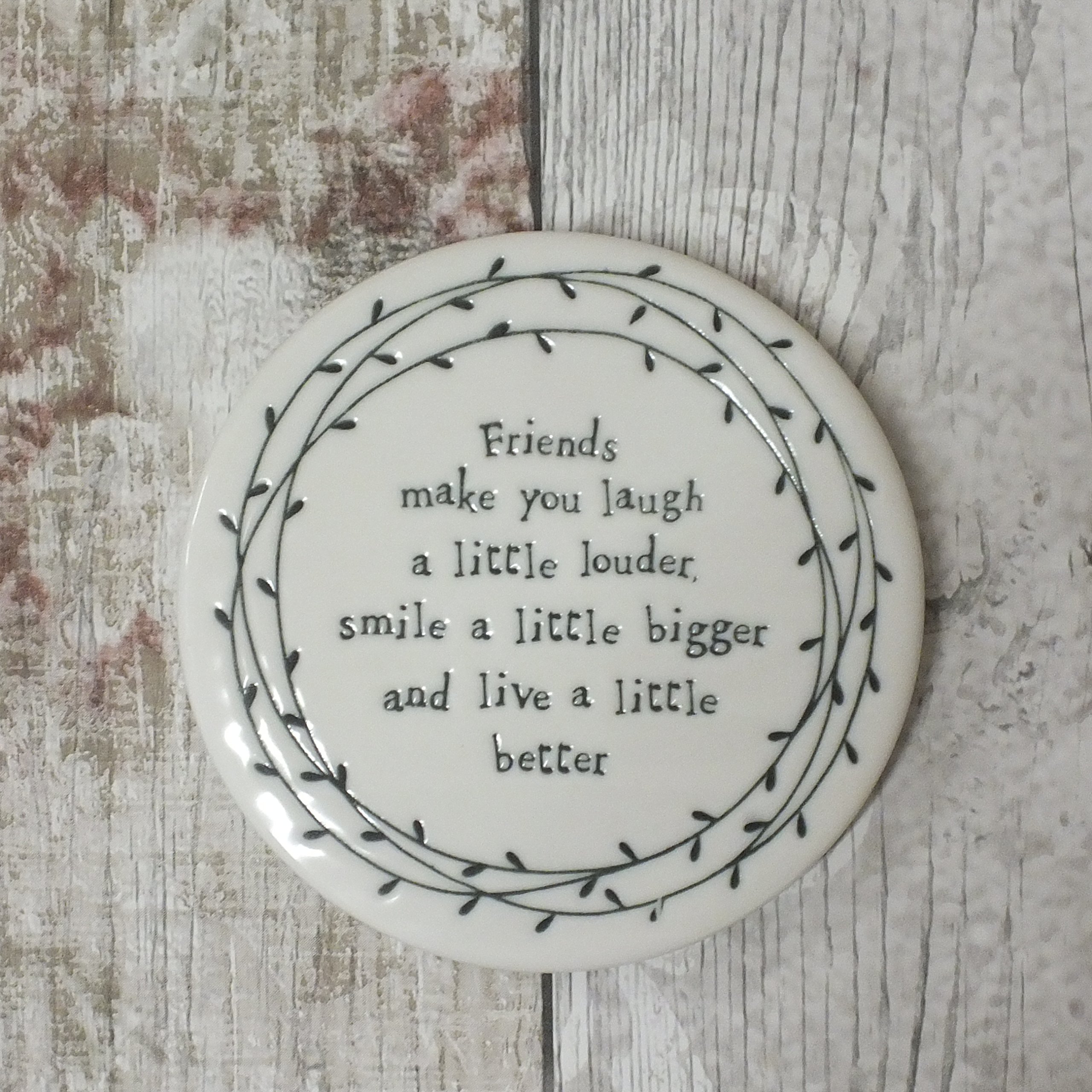 Porcelain Leaf Coaster - Friends Make You Laugh a Little Louder Smile a Little Bigger and Live a Little Better - New Stock 2016