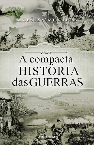 A compacta história das Guerras