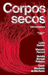 Corpos secos: Um romance: Clube do Livro Felipe Neto