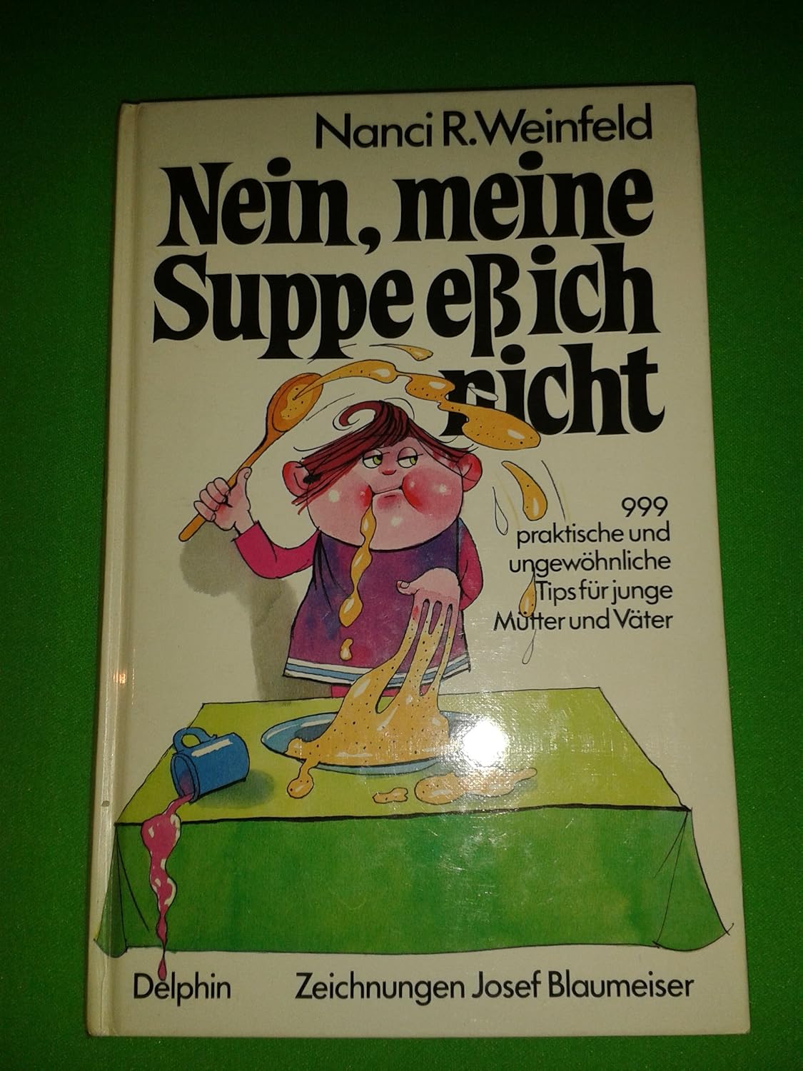 Nein, meine Suppe eß ich nicht unknown author 9783773551337 Books