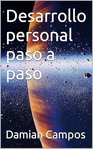 Desarrollo personal paso a paso (Spanish Edition)