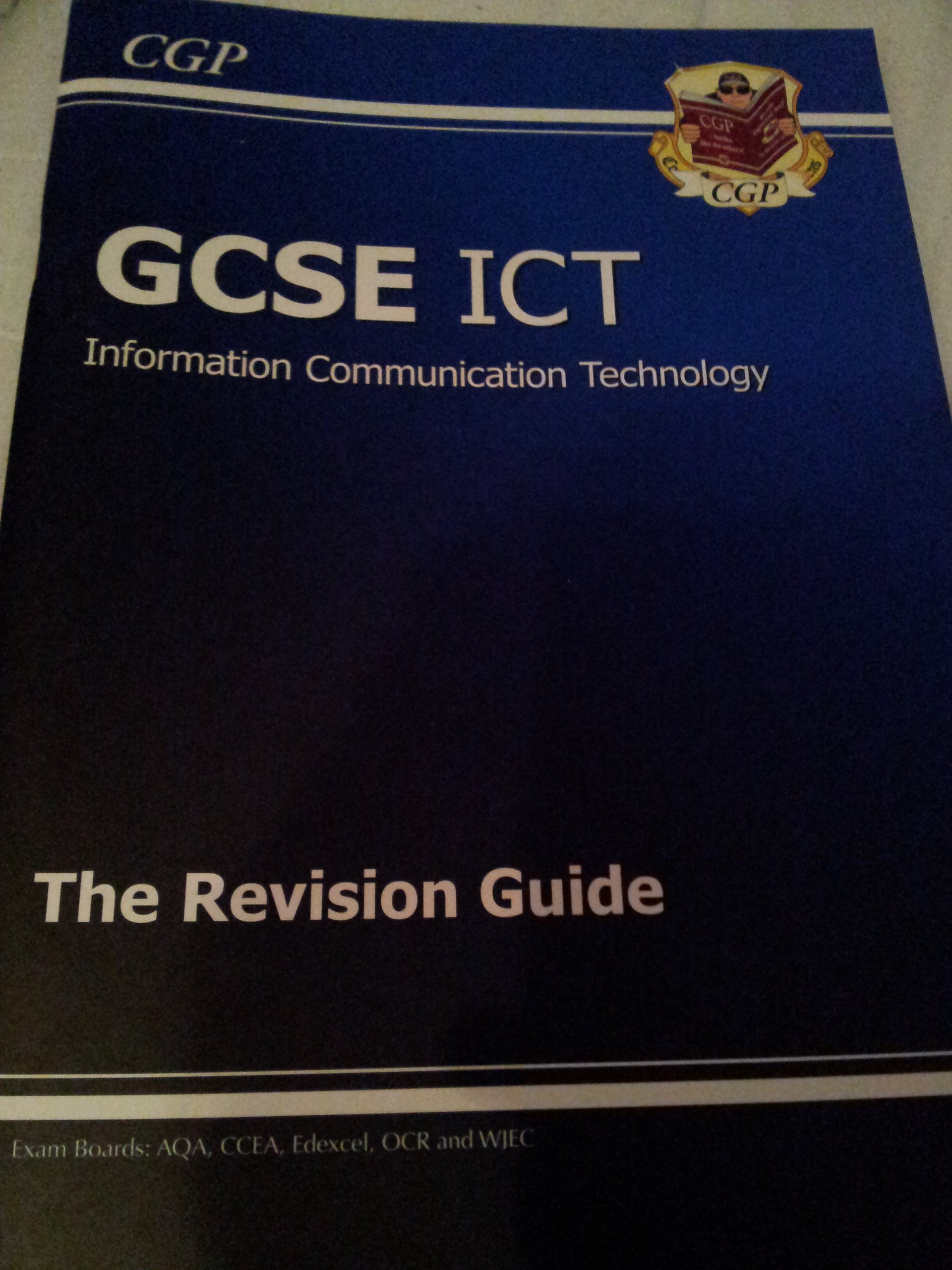 GCSE ICT Revision Guide (A*-G course) (CGP GCSE ICT A*-G Revision)