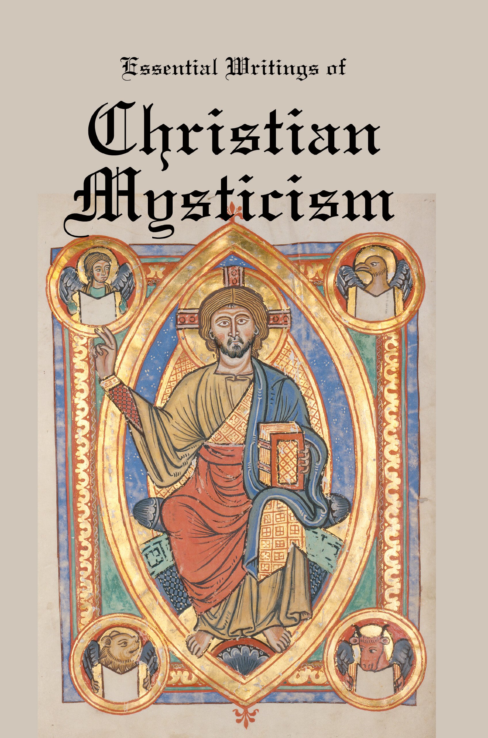 Essential Writings of Christian Mysticism: Medieval Mystic Paths to God