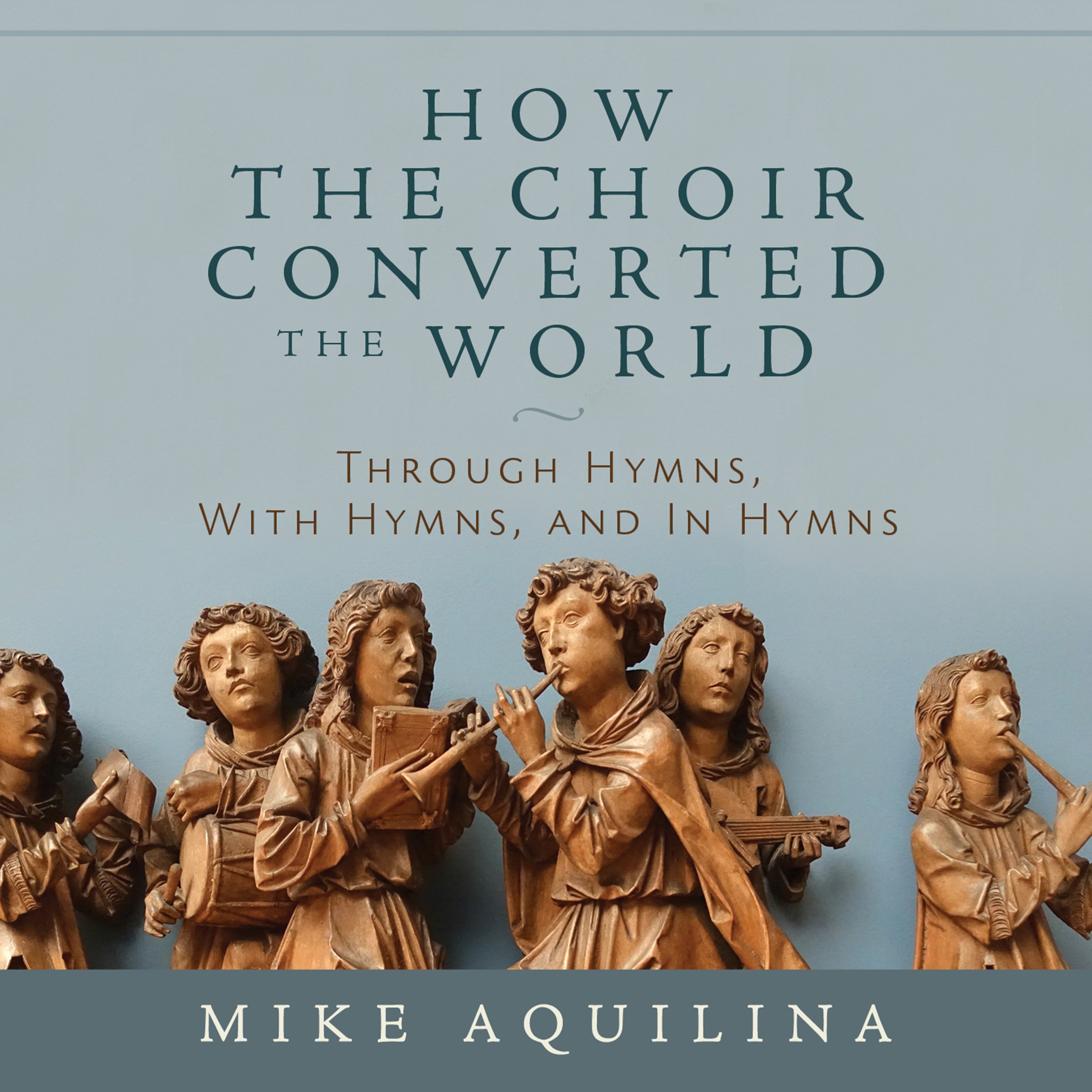 How the Choir Converted the World