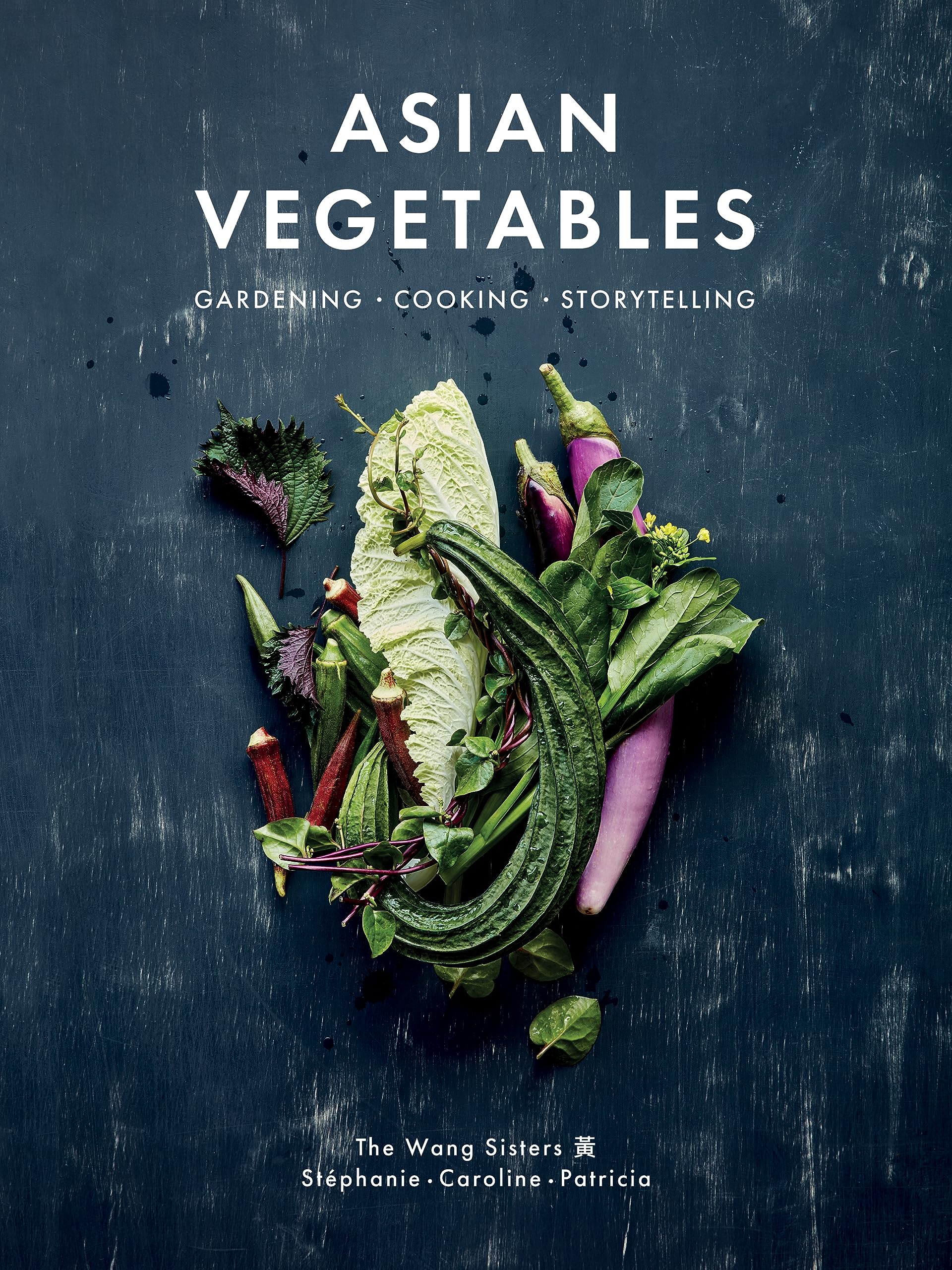 Asian Vegetables by Stephanie Wang, Caroline Wang, Patricia H... - 9781487012052
