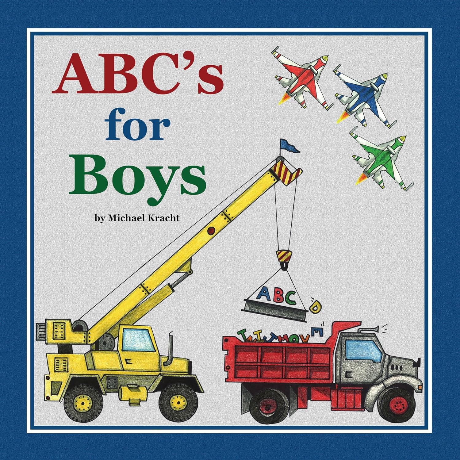 ABC's for Boys: Hand-Illustrated Hardcover Alphabet Book with Trucks, Planes, Cars for Toddlers 0-5