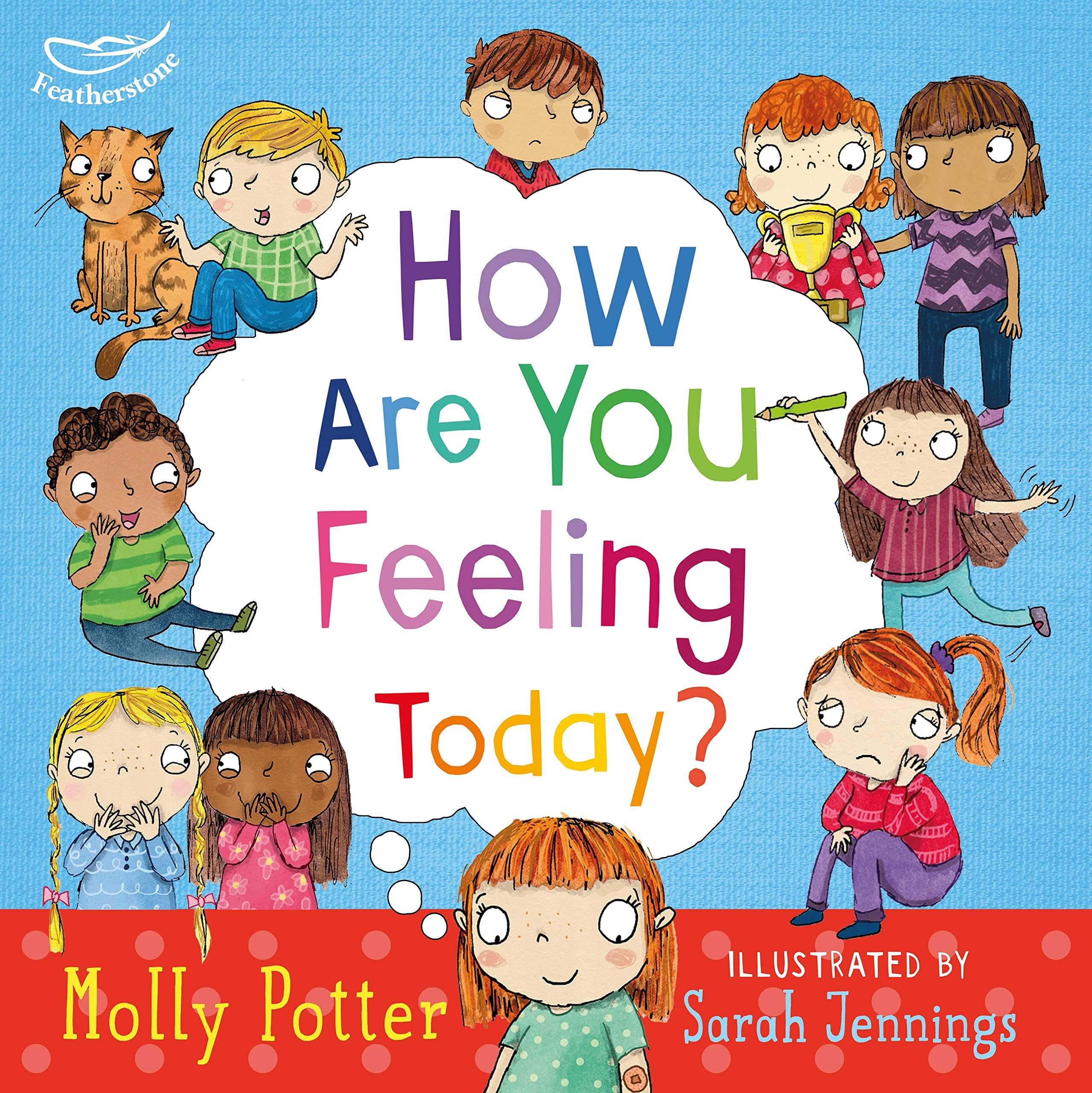 How Are You Feeling Today?: A Let's Talk picture book to help young children understand their emotions Hardcover – 17 July 2014