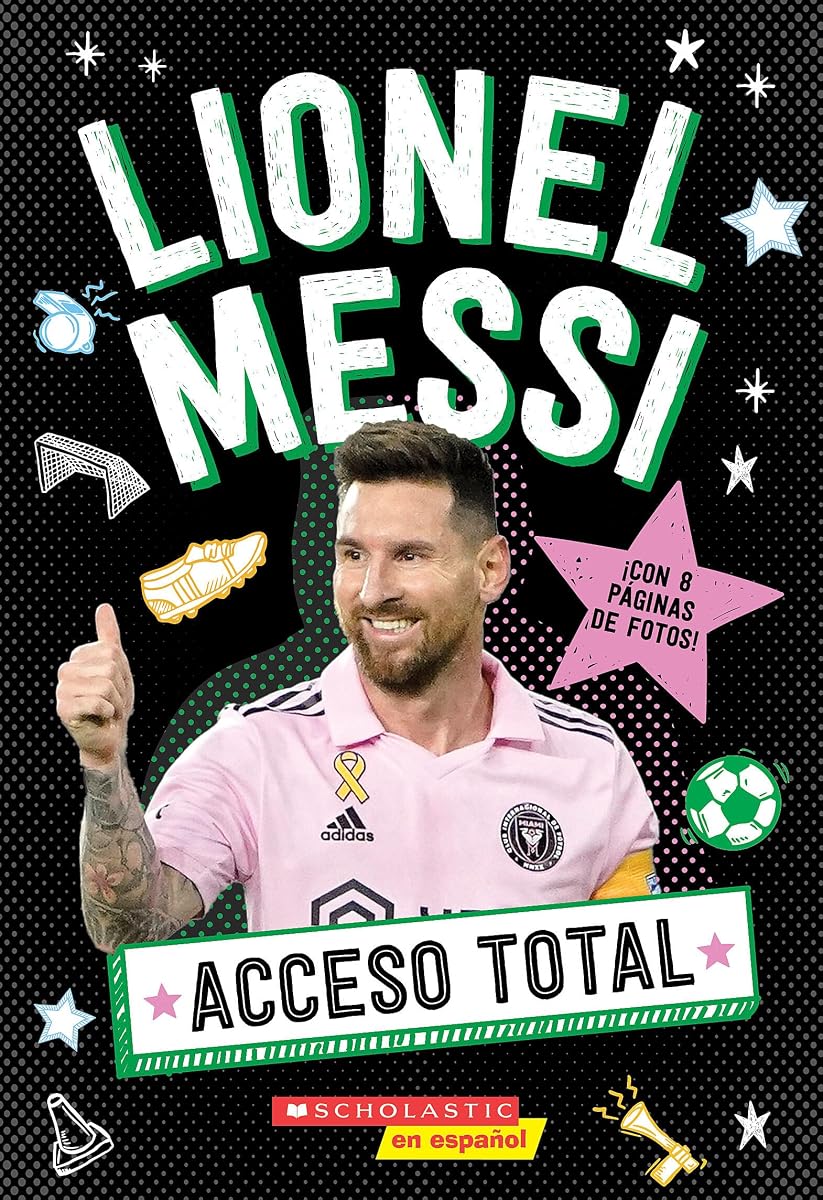 Acceso Total: Lionel Messi (All Access: Lionel Messi) (Spanish Edition)