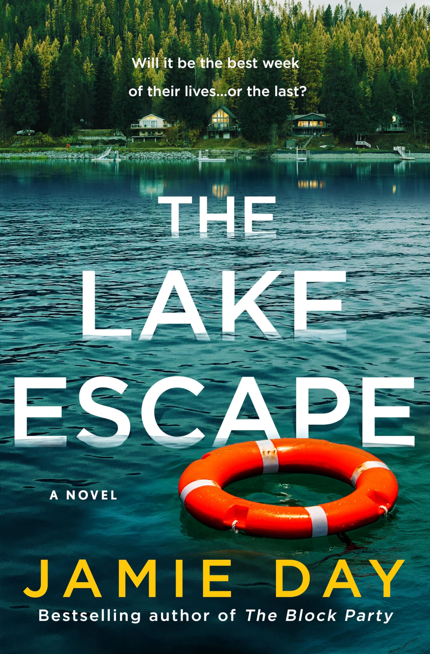 The Lake Escape A Novel by Jamie Day (Hardback Book)