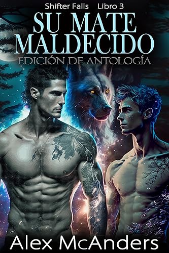 Su mate maldecido Romance de lobos cambiantes MM - Edición de Antología (shifter falls n 3) (Spanish Edition)