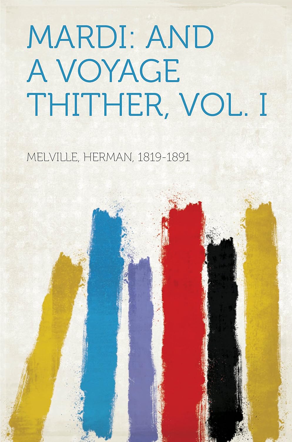 Mardi: and A Voyage Thither      Kindle Edition