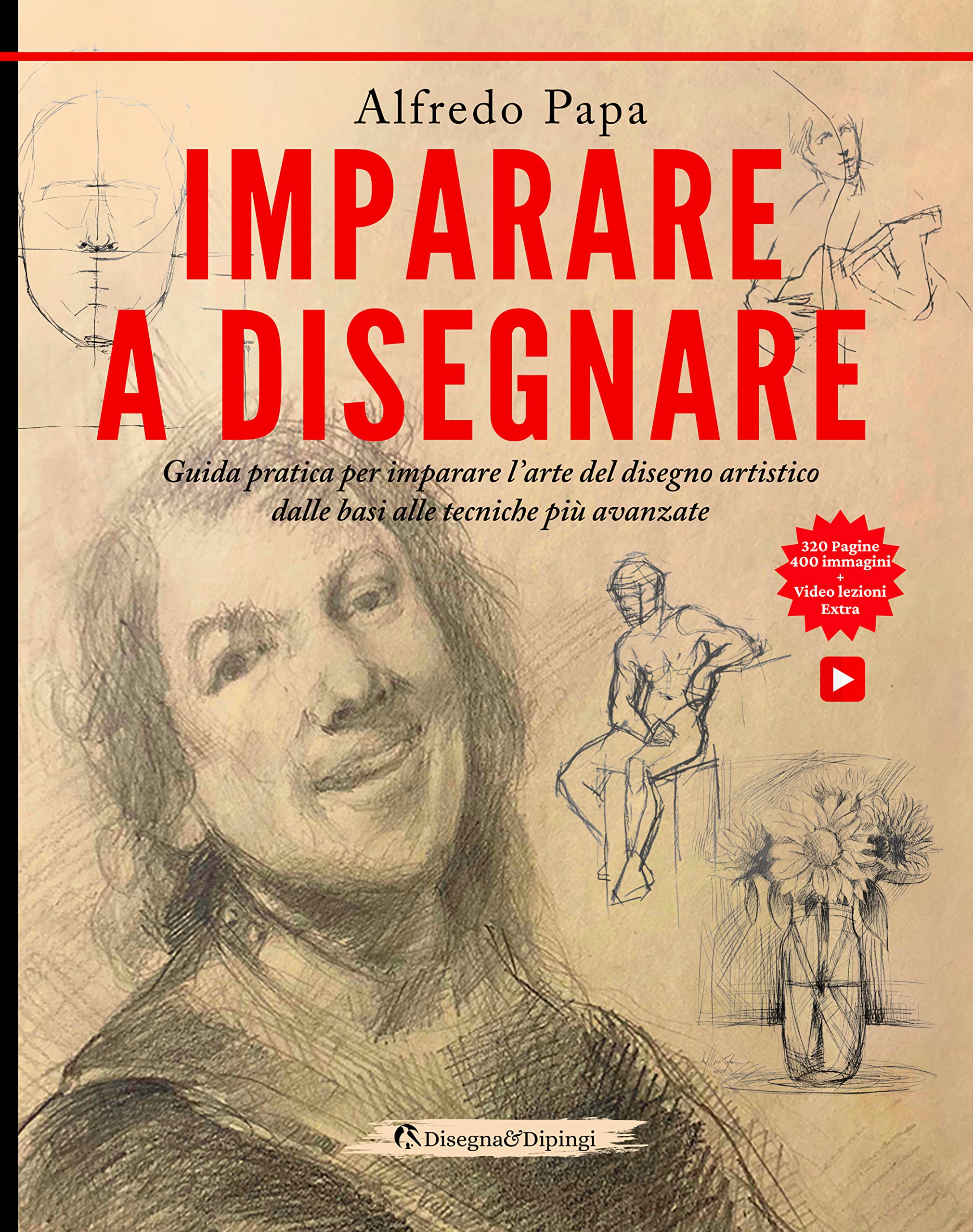 Imparare a disegnare: Guida pratica per imparare l’arte del disegno artistico dalle basi alle tecniche più avanzate