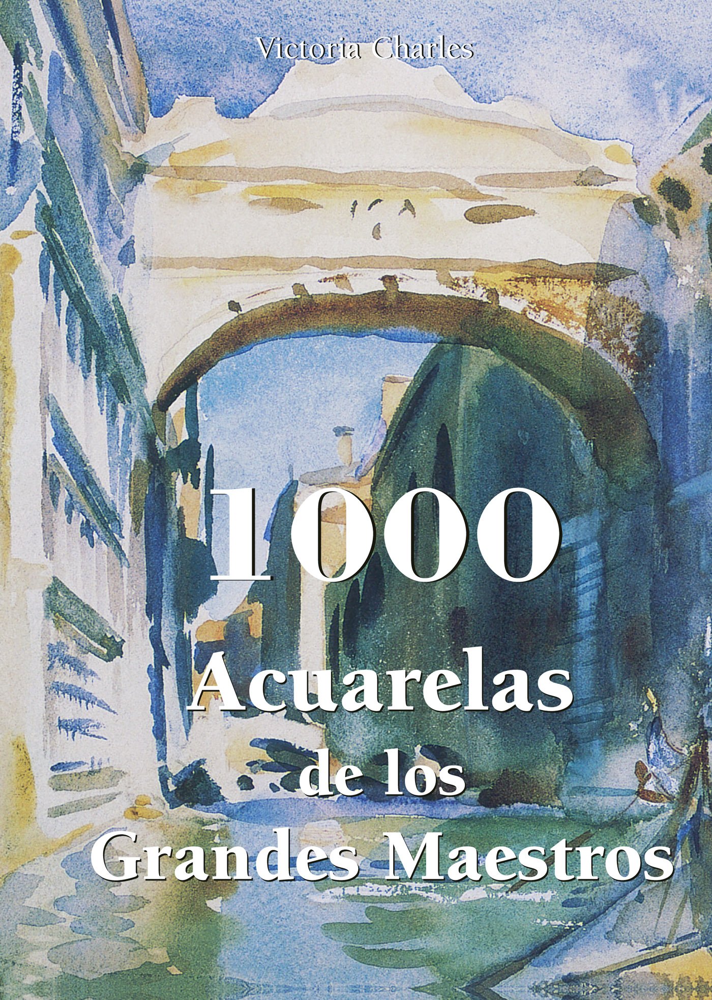 Acuarelas de los Grandes Maestros 1000 aquarelles histoire art espagnol