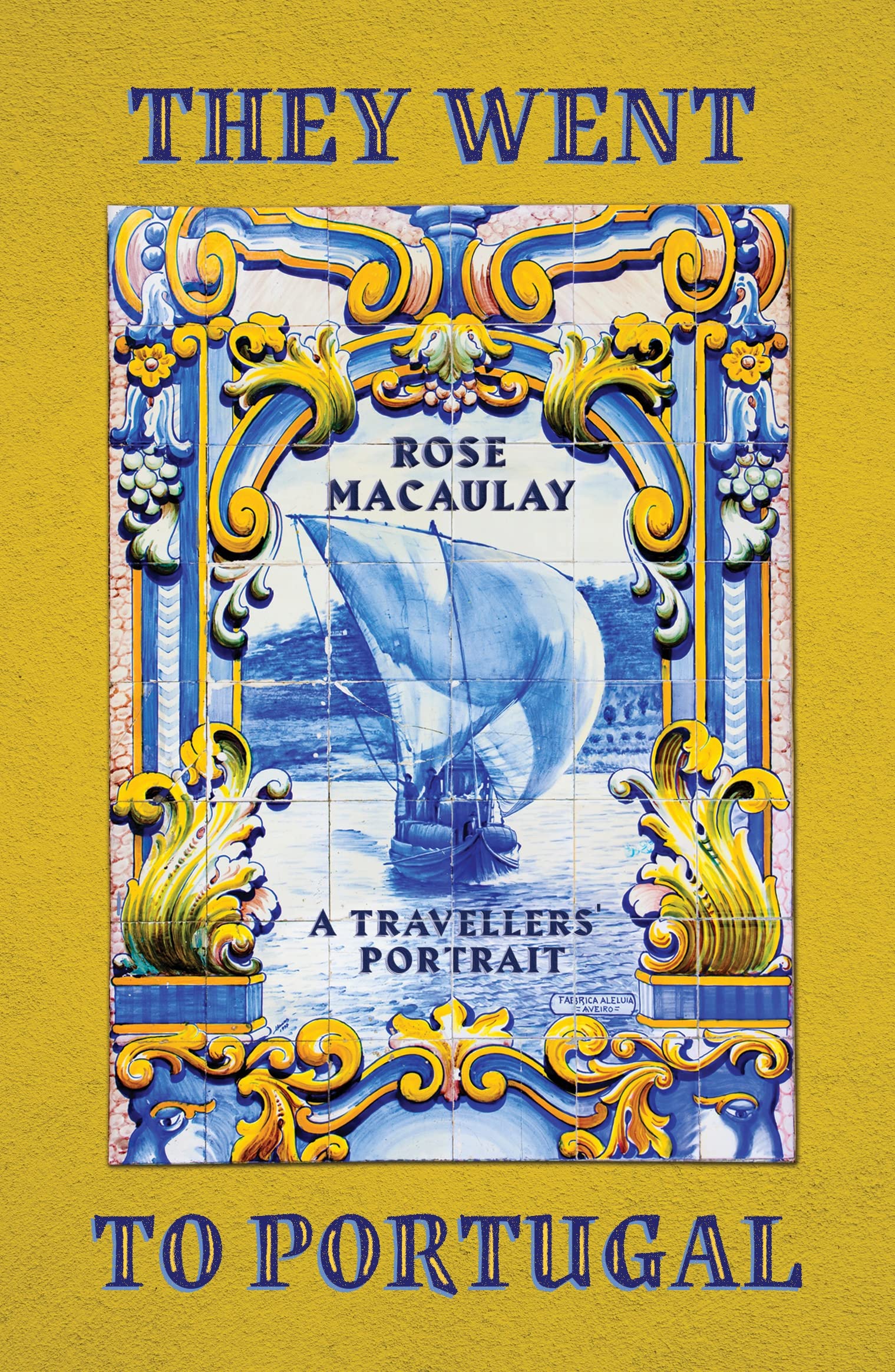 They Went to Portugal : A Travellers' Portrait