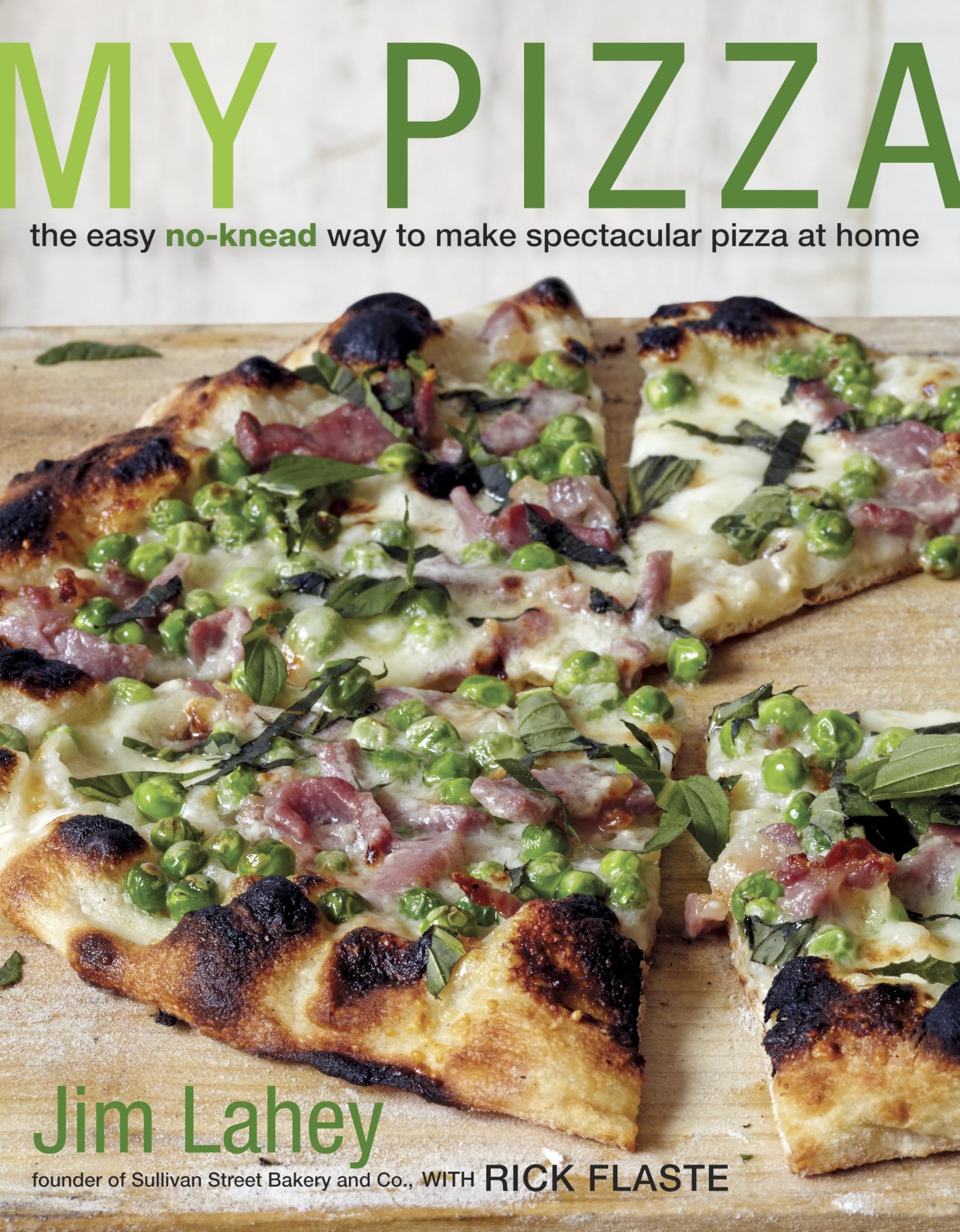 My Pizza: The Easy No-Knead Way to Make Spectacular Pizza at Home: A Cookbook Hardcover – March 20, 2012