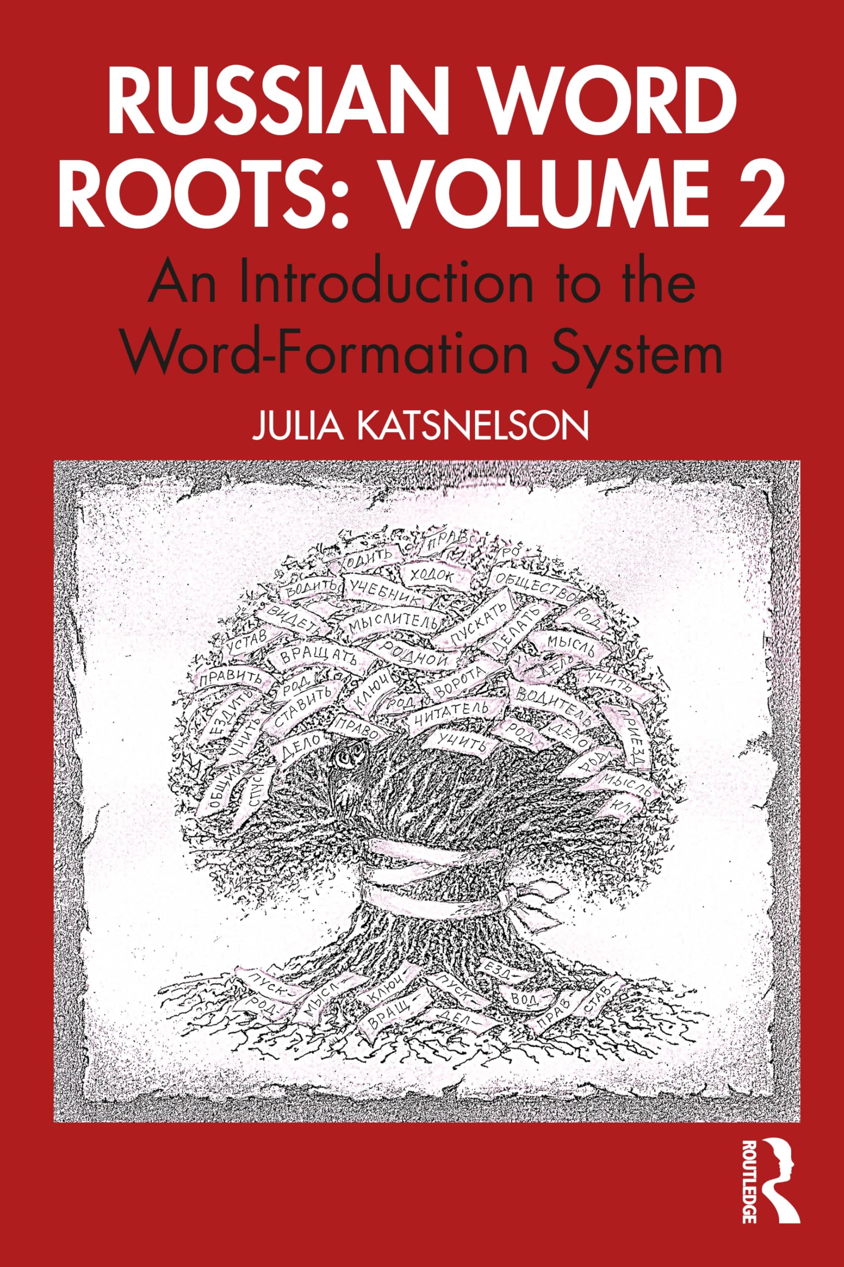 Russian Word Roots: Volume 2 by Julia Katsnelson (Paperback Book)