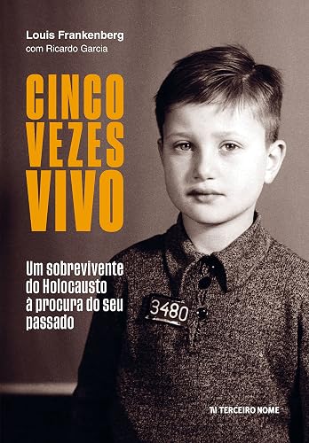 Cinco vezes vivo; Um sobrevivente do Holocausto à procura do seu passado