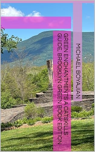Green Enchantments A Catskills Guide, Brooklyn Green Book Edition