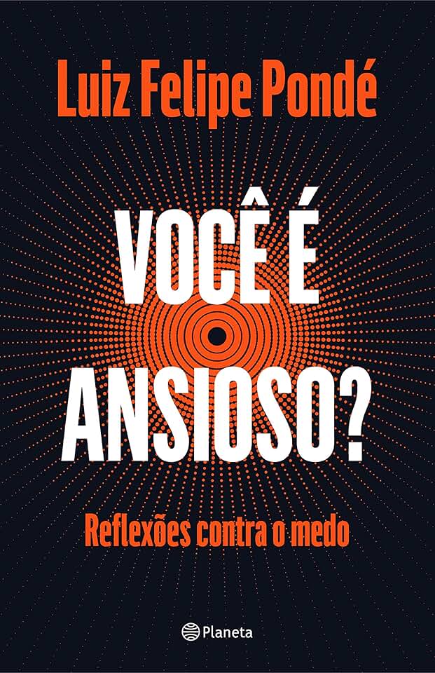 Você é ansioso?: Reflexões contra o medo