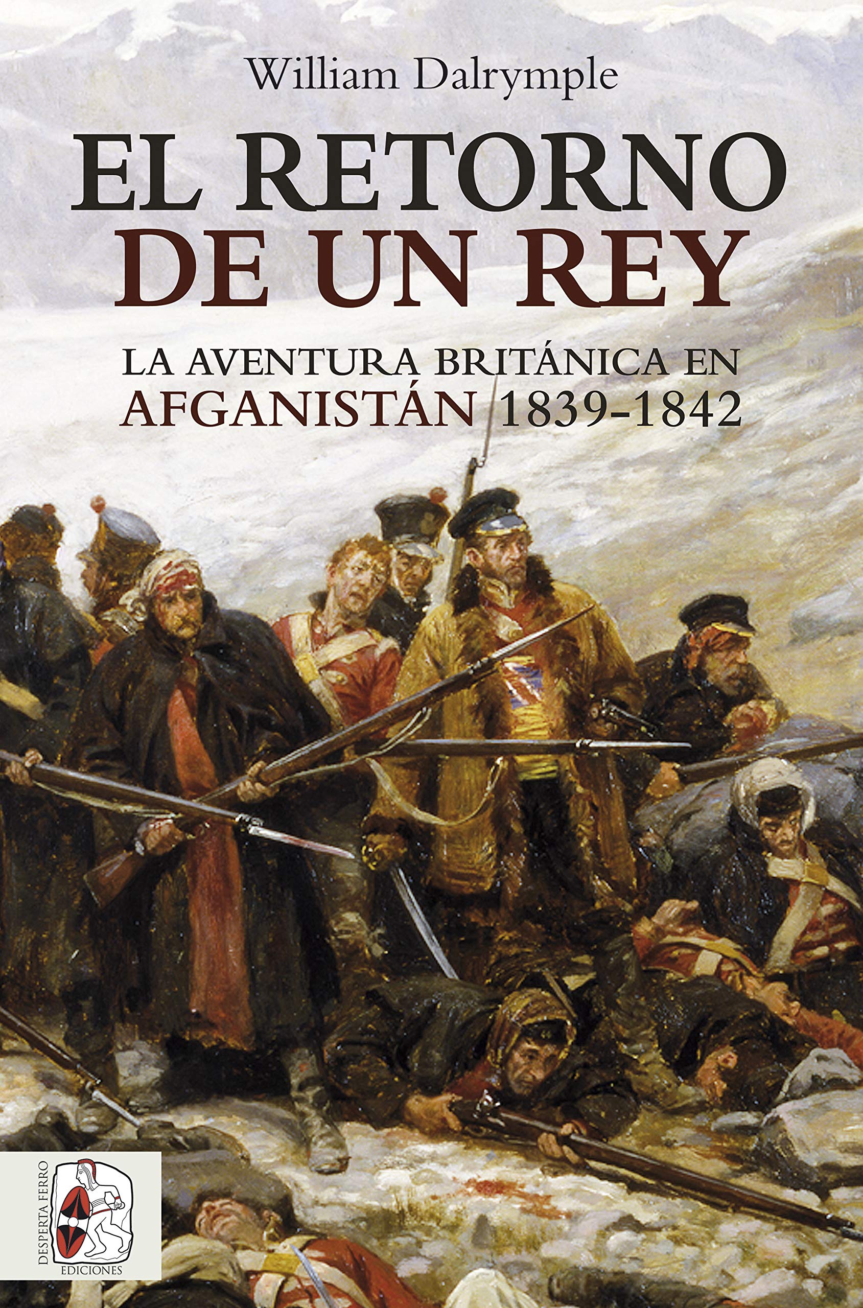 El Retorno De Un Rey: La Aventura Británica En Afganistán 1839-1842 (Otros Títulos Nº 2) 
