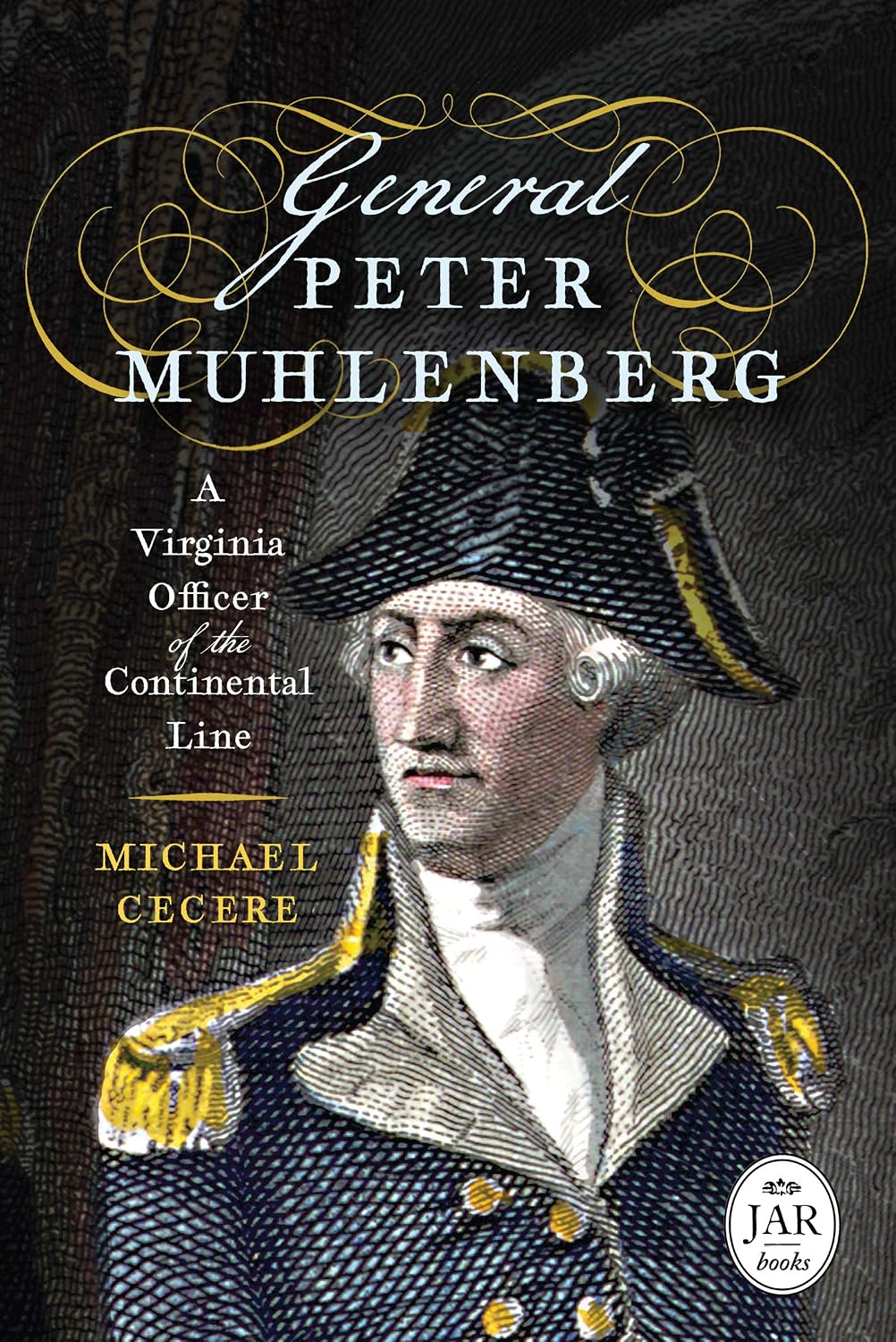 General Peter Muhlenberg: A Virginia Officer of the Continental Line (Journal of the American Revolution Books)