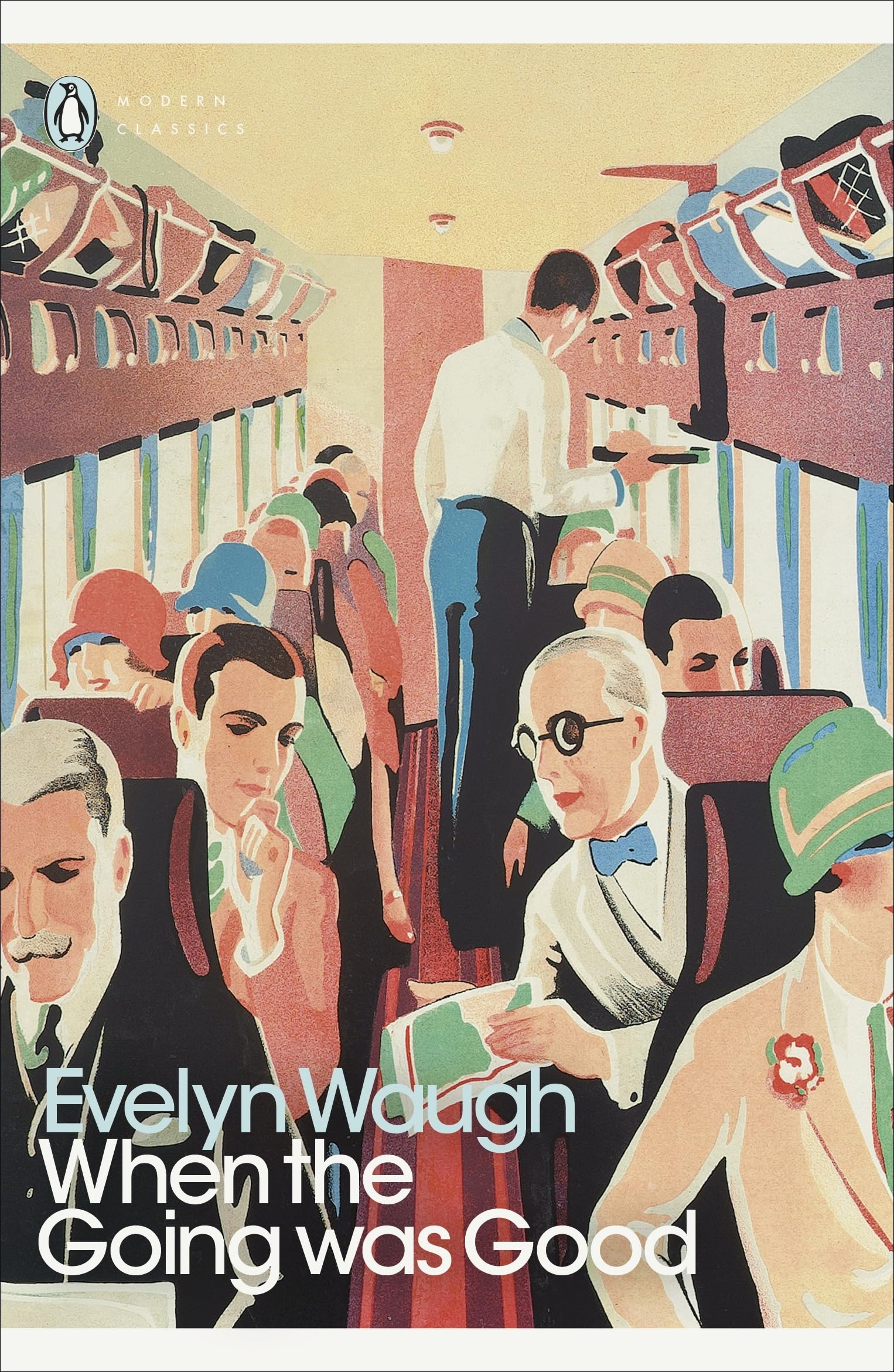 When the Going Was Good (Penguin Modern Classics)
