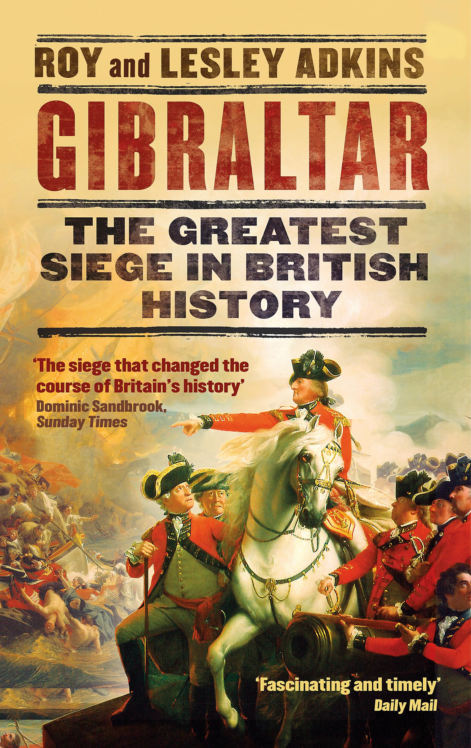 Gibraltar: The Greatest Siege in British History