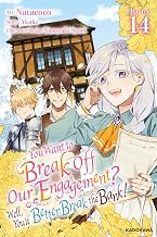 You Want to Break Off Our Engagement? Well, You’d Better Break the Bank! Chapter 14 (You Want to Break Off Our Engagement? Well, You’d Better Break the Bank!)