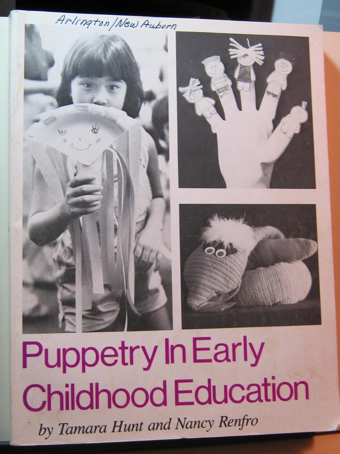 Puppetry in Early Childhood Education Hunt, Tamara, Renfro, Nancy