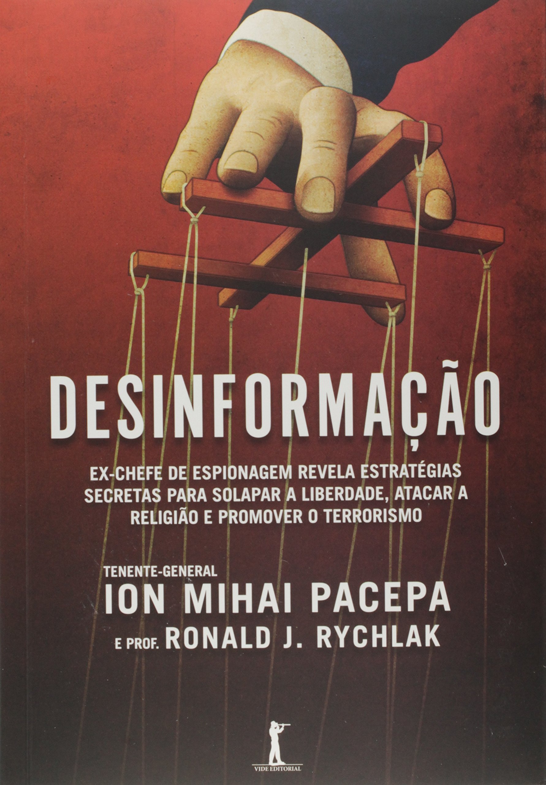 Vide Desinformação - Ion Mihai Pacepa e Ronald J. Richlak