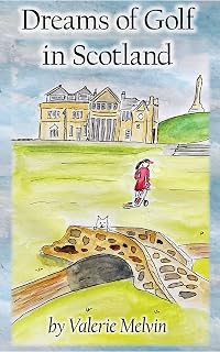 Dreams of Golf in Scotland (The Golfing Girl in the Red Dress Book 1)
