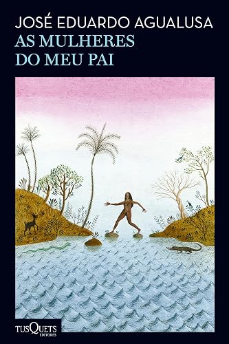 As mulheres do meu pai: Romance (Biblioteca José Eduardo Agualusa)