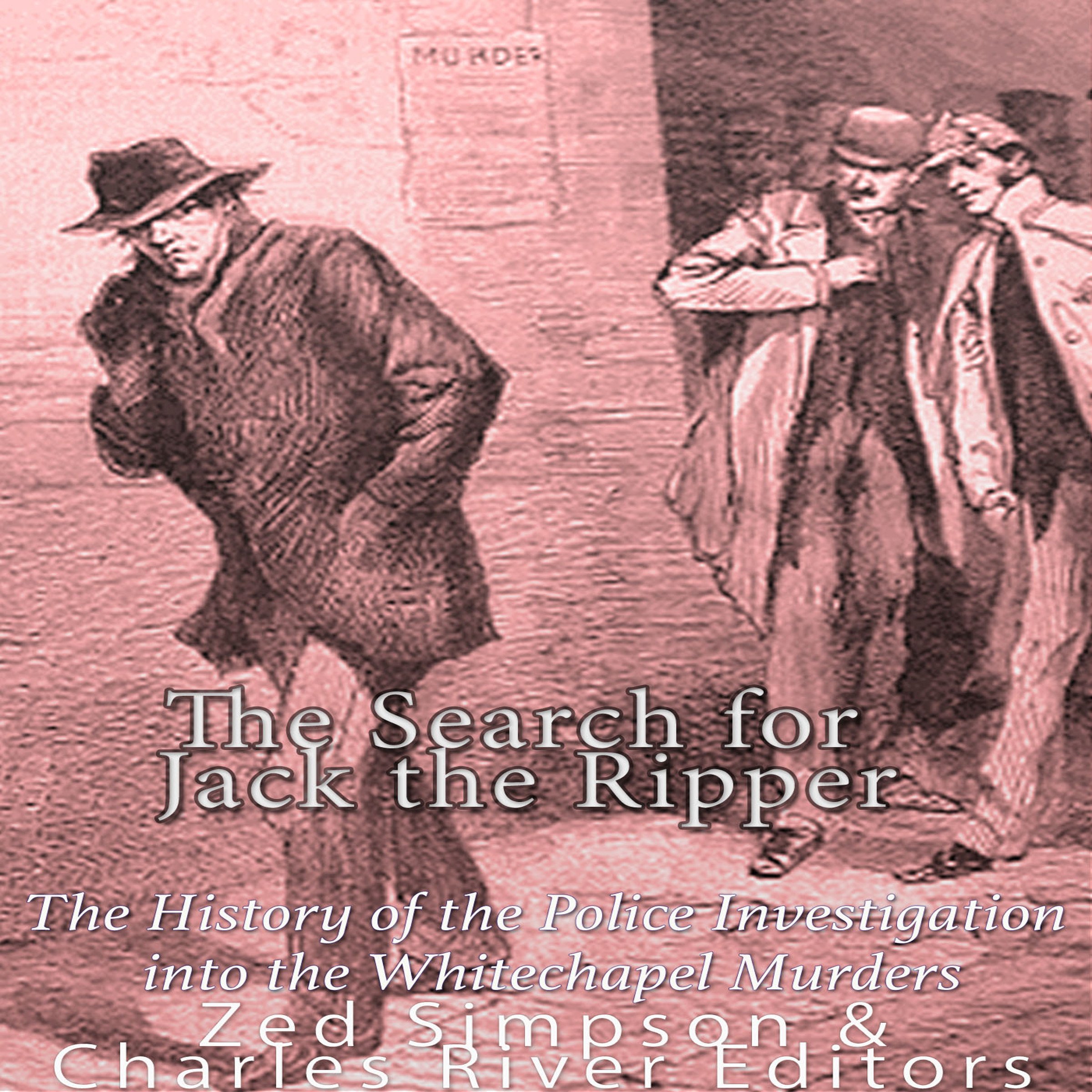 The Search for Jack the Ripper