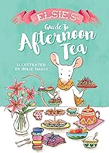 Elsie's Guide to Afternoon Tea